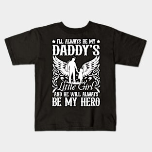 I'll Always Daddy's Little Girl And He Will Always Be My Hero Kids T-Shirt